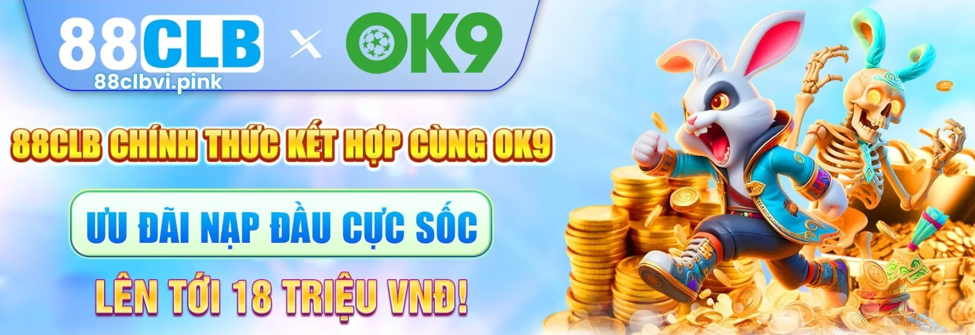 Nhà cái 88CLB chính thức kết hợp cùng Ok9 tung ưu đãi lên tới 18 triệu đồng