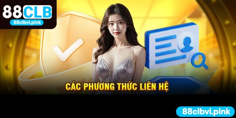 Liên hệ 88CLB để được hỗ trợ kịp thời